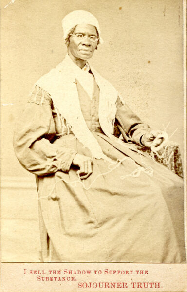 Portrait photograph of Sojourner Truth. Caption reads:  “I sell the shadow to support the substance – Sojourner Truth.”