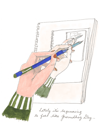Illustration of a hand holding a pencil drawing a sketch on a pad of a hand holding a pencil drawing a sketch on a pad of a hand holding a pencil drawing a sketch on a pad. Text capion: reads: Lately it's beginning to feel like Groundhog Day...