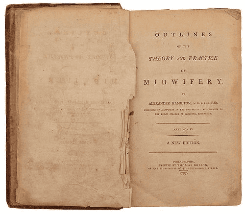 Photograph of print frontispiece that reads: "OUTLINES OF THE THEORY AND PRACTICE OF MIDWIFERY BY ALEXANDER HAMILTON M. D. F. R. S. EDIN. PROFESSOR OF MIDWIFERY IN THE UNIVERSITY AND FELLOW OF THE ROYAL COLLEGE OF PHYSICIANS, EDINBURGH. ARTE NON VI. A NEW EDITION. PHILIDELPHIA, PRINTED BY THOMAS DODSON AT THE STONEHOUSE OF [...] STREET. 1797."